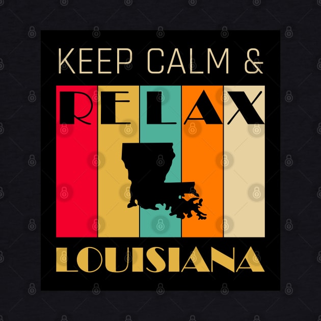 LOUISIANA - US STATE MAP - KEEP CALM & RELAX by LisaLiza